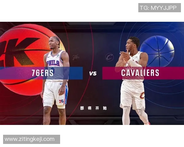 76人对阵骑士精彩录像回放全场亮点分析与精彩瞬间回顾